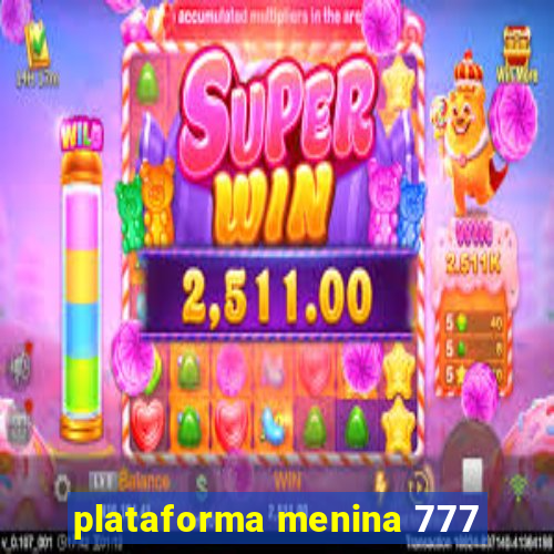 plataforma menina 777